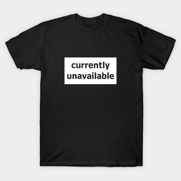 currently unavailable T-Shirt by ddesing